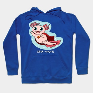 Super Axolotl Hoodie